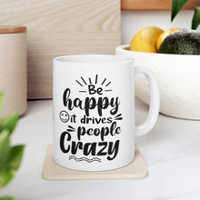Load image into Gallery viewer, Be Happy Ceramic Mug 11oz
