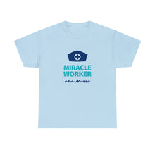 Load image into Gallery viewer, Miracle Worker aka Nurse Unisex Cotton Tee
