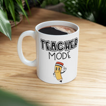 Load image into Gallery viewer, Teacher Mode Ceramic Mug 11oz