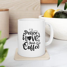 Load image into Gallery viewer, Peace, Love, and Coffee Ceramic Mug 11oz