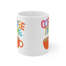 Load image into Gallery viewer, Coffee Time Ceramic Mug 11oz