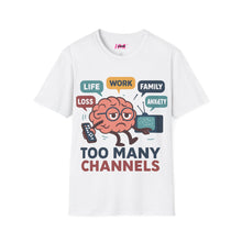 Load image into Gallery viewer, Too Many Channels Softstyle T-Shirt