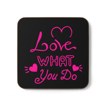 Load image into Gallery viewer, Love What You Do Hardboard Back Coaster