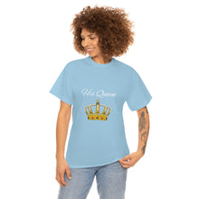 Load image into Gallery viewer, His Queen Unisex Heavy Cotton Tee
