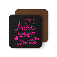 Load image into Gallery viewer, Love What You Do Hardboard Back Coaster