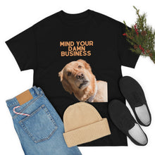 Load image into Gallery viewer, Mind Your Damn Business Unisex Heavy Cotton Tee