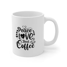Load image into Gallery viewer, Peace, Love, and Coffee Ceramic Mug 11oz
