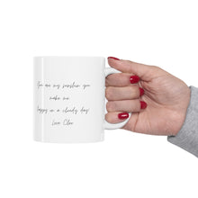 Load image into Gallery viewer, Personalized your own message Ceramic Mug 11oz
