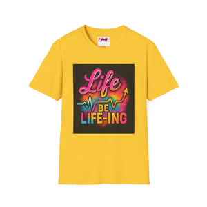 Life be Life-ing Softstyle T-Shirt