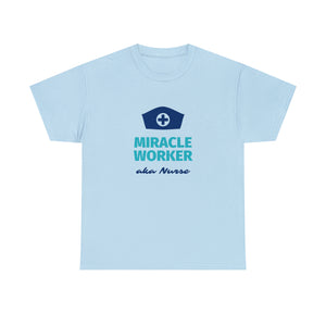 Miracle Worker aka Nurse Unisex Cotton Tee