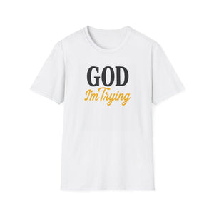 T-Shirt God I'm Trying Inspirational Tee