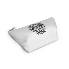 Load image into Gallery viewer, Custom Made Motivational Accessory Pouch w T-bottom
