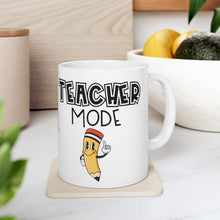 Load image into Gallery viewer, Teacher Mode Ceramic Mug 11oz
