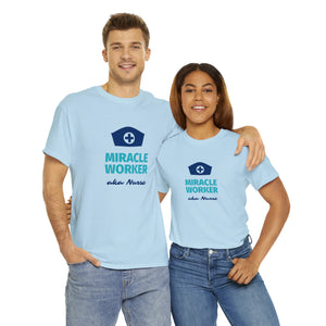 Miracle Worker aka Nurse Unisex Cotton Tee