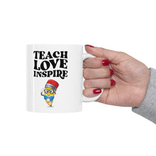 Load image into Gallery viewer, Teach Love Inspire  Ceramic Mug 11oz
