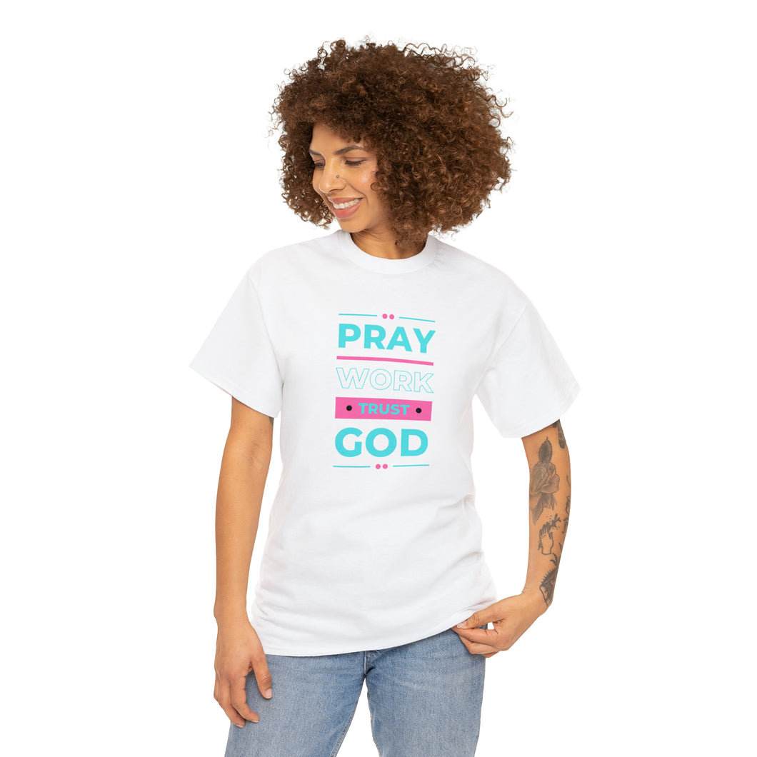 Pray Work Trust God Unisex Heavy Cotton Tee