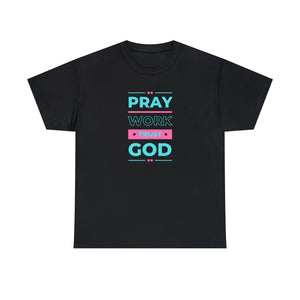 Pray Work Trust God Unisex Heavy Cotton Tee