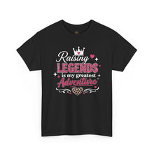Load image into Gallery viewer, Raising Legends Is My Greatest Adventure Tee
