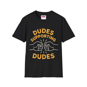 Dudes Supporting Dudes Softstyle T-Shirt
