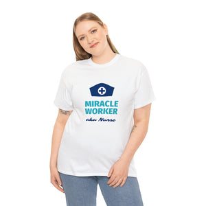 Miracle Worker aka Nurse Unisex Cotton Tee