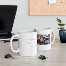 Load image into Gallery viewer, Personalized 11oz Ceramic Coffee Mug Photo on one side message on other side

