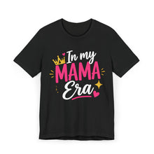 Load image into Gallery viewer, Black t-shirt with 'In my MAMA Era' text design on a white background
