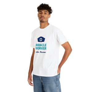 Miracle Worker aka Nurse Unisex Cotton Tee