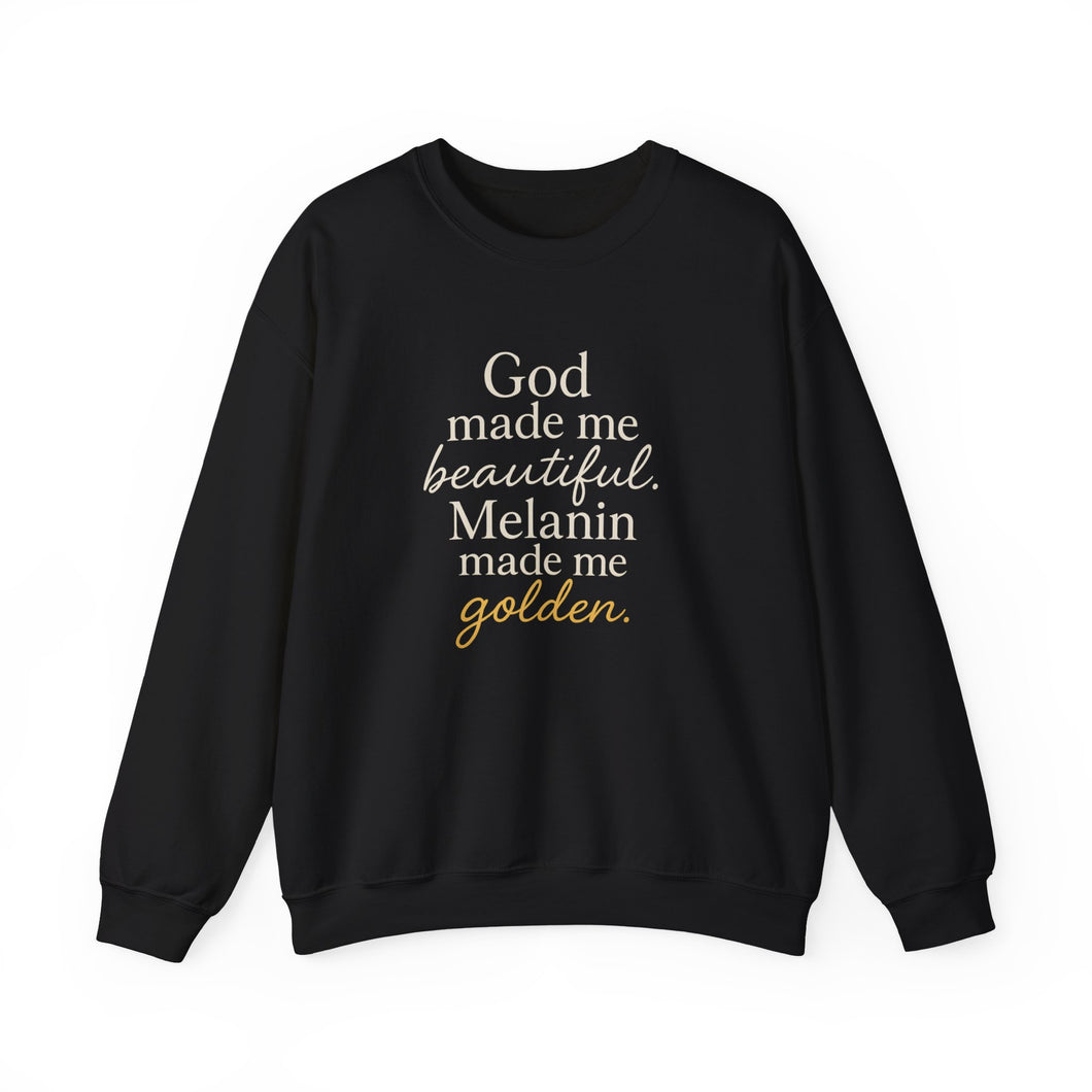 Melanin Made Me Golden Sweatshirt