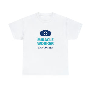 Miracle Worker aka Nurse Unisex Cotton Tee