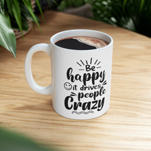 Load image into Gallery viewer, Be Happy Ceramic Mug 11oz
