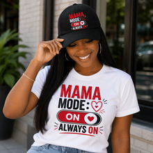 Load image into Gallery viewer, Mama Mode On Dad Hat — ‘Mama Mode: Always On’ Embroidered Baseball Cap
