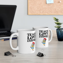 Load image into Gallery viewer, Teach Love Inspire  Ceramic Mug 11oz
