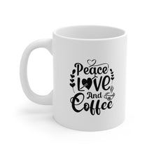 Load image into Gallery viewer, Peace, Love, and Coffee Ceramic Mug 11oz
