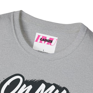 Unisex T-Shirt - On my Shit Design