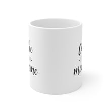 Load image into Gallery viewer, Coffee is My Medicine Ceramic Mug 11oz
