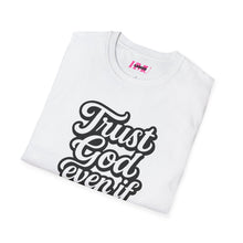 Load image into Gallery viewer, Trust God Even if It&#39;s Hard Softstyle T-Shirt
