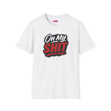 Load image into Gallery viewer, Unisex T-Shirt - On my Shit Design
