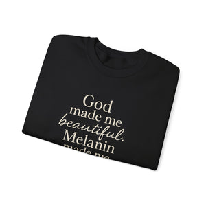 Melanin Made Me Golden Sweatshirt