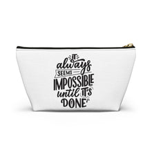 Load image into Gallery viewer, Custom Made Motivational Accessory Pouch w T-bottom
