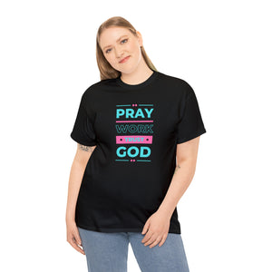 Pray Work Trust God Unisex Heavy Cotton Tee