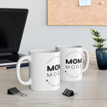 Load image into Gallery viewer, Mom Mode Ceramic Mug 11oz
