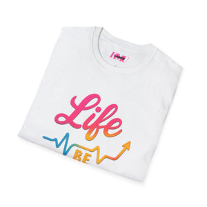 Life be Life-ing Softstyle T-Shirt