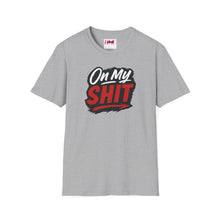 Load image into Gallery viewer, Unisex T-Shirt - On my Shit Design
