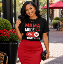 Load image into Gallery viewer, Woman wearing a black t-shirt with 'MAMA MODE: ON ALWAYS ON' text, standing outdoors.
