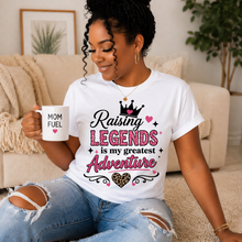 Load image into Gallery viewer, T-Shirt — "Raising Legends Is My Greatest Adventure" Mom Tee (Mother's Day, New Moms, Family Gift)
