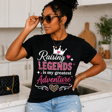 Load image into Gallery viewer, Raising Legends Is My Greatest Adventure Tee

