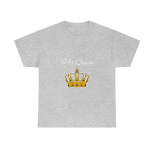 His Queen Unisex Heavy Cotton Tee