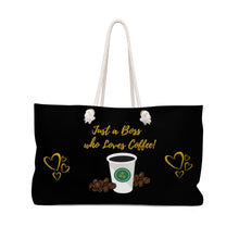 Load image into Gallery viewer, Just A Boss Who Loves Coffee Weekender Bag
