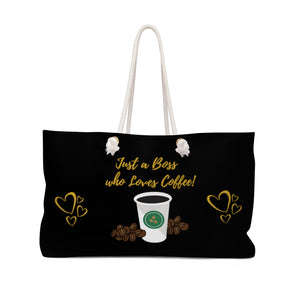 Just A Boss Who Loves Coffee Weekender Bag