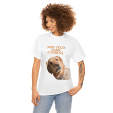 Load image into Gallery viewer, Mind Your Damn Business Unisex Heavy Cotton Tee
